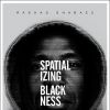 Spacializing Blackness by Rashad Shabazz book cover