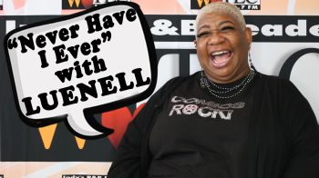 Luenell - Never Have I Ever (WTLC)