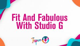 Inspire U: Fit And Fabulous With Studio G