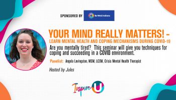 Inspire U: Your Mind Really Matters [Sponsored by Be Well Indiana]