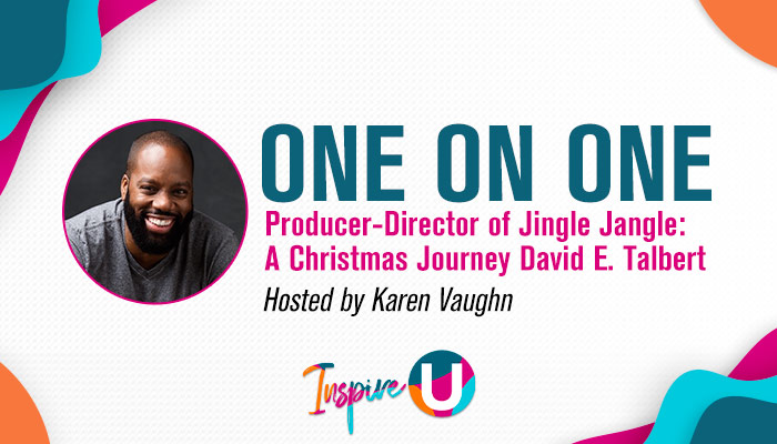 Inspire U: ONE ON ONE with DAVID E. TALBERT