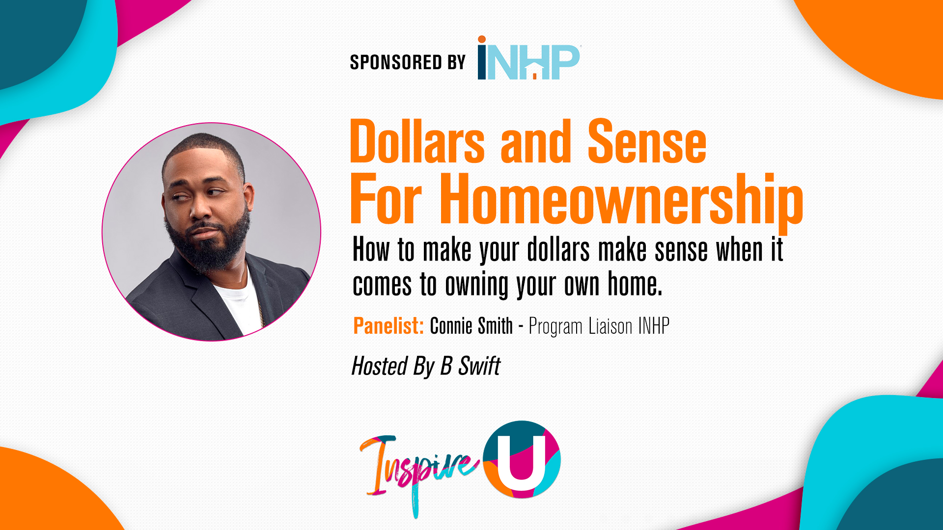 Inspire U: Dollars and Sense For Homeownership [Sponsored by INHP]