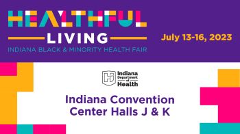 Healthy Living, Indiana Black & Minority Health Fair!