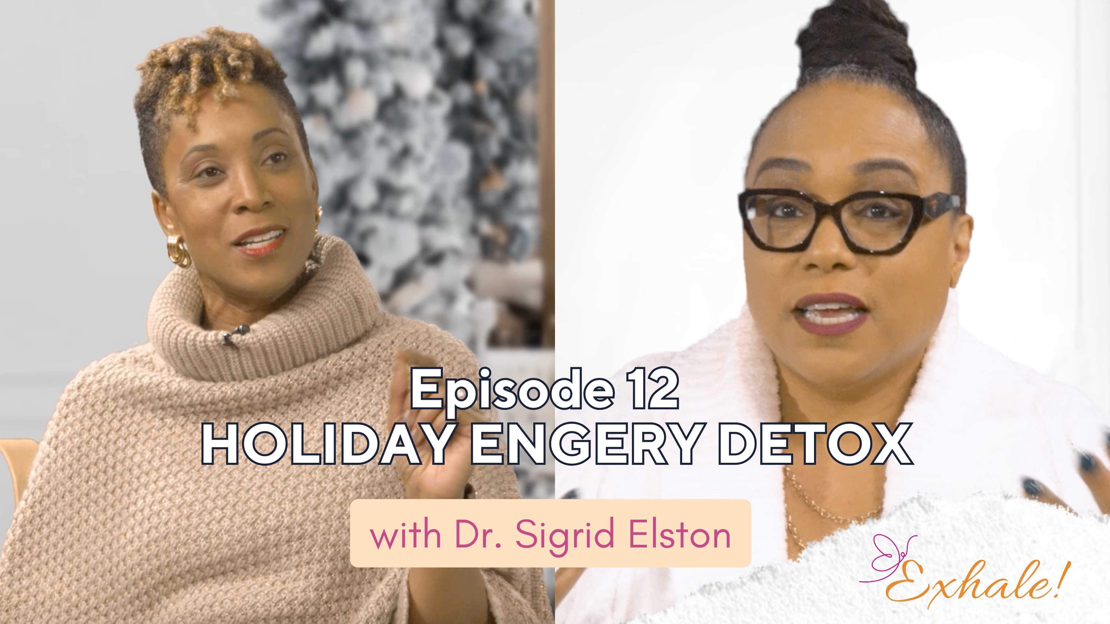 Exhale Episode 12 Holiday Energy Detox